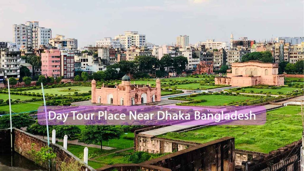 1 day tour place near dhaka bangladesh